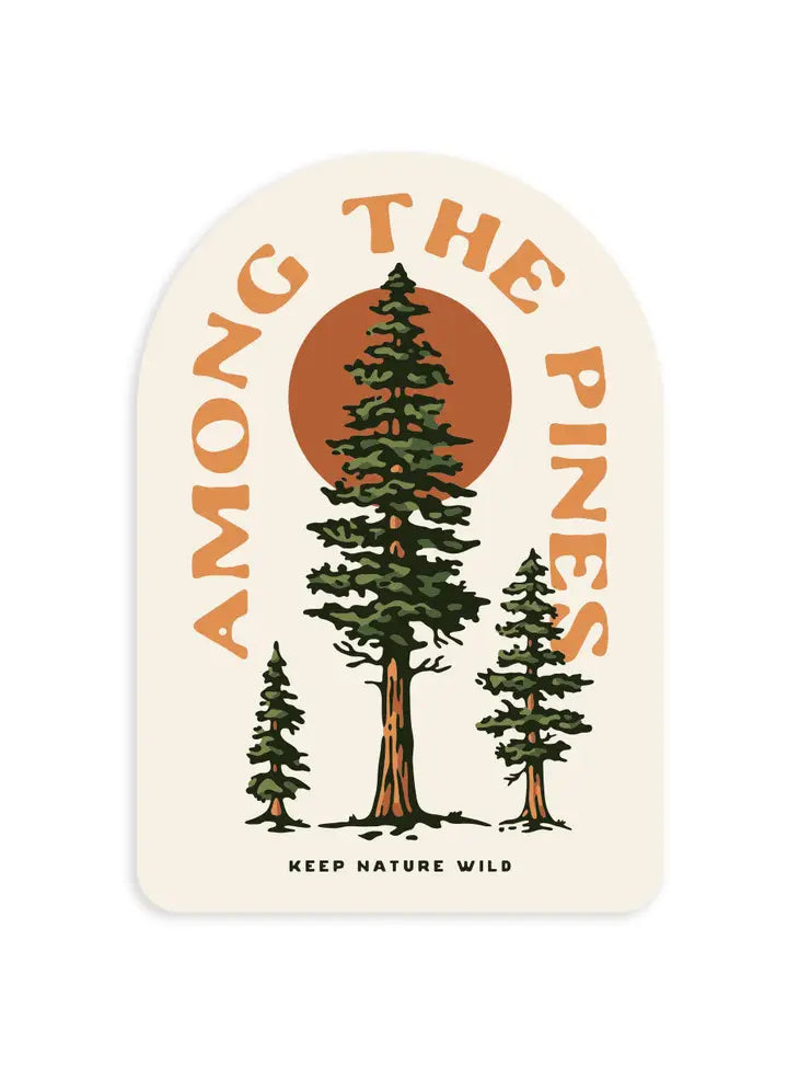 Keep Nature Wild Among the Pines Sticker